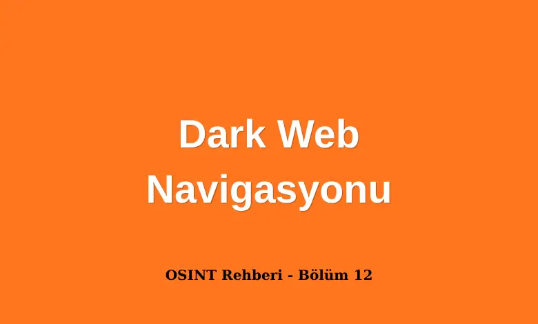 Dark Web Navigasyonu